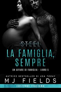 La famiglia, sempre: Un affare di famiglia (Men of Steel (Italian edition) Vol. 5)