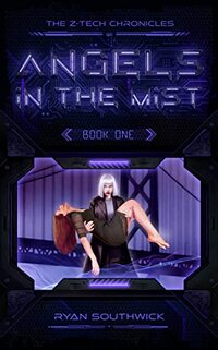 Angels in the Mist (The Z-Tech Chronicles Book 1)