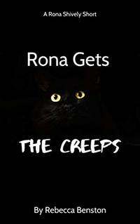 Rona Gets the Creeps: A Rona Shively Short