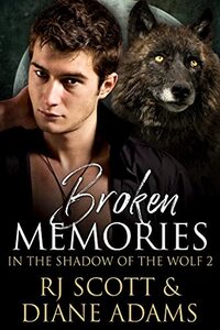 Broken Memories (In the Shadow of the Wolf Book 2)