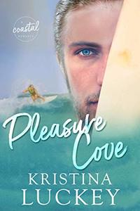 Pleasure Cove (A Coastal Romance Book 1) - Published on Mar, 2019