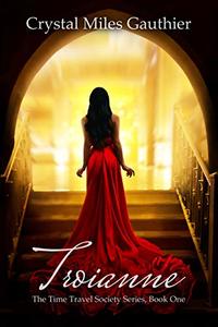 Troianne (The Time Travel Society Series Book 1)