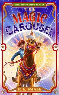 The Magic Carousel (The Brass Ring Series Book 1) - Published on Jul, 2023