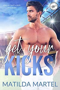 Get Your Kicks (A Sporty Side Romance Book 1)