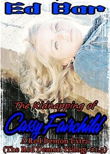 The Kidnapping Of Cassy Fairchild: The Red Demon Trilogy #1.5 - Published on Jun, 2017