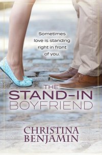 The Stand-In Boyfriend: A YA Contemporary Romance Novel (The Boyfriend Series Book 5)