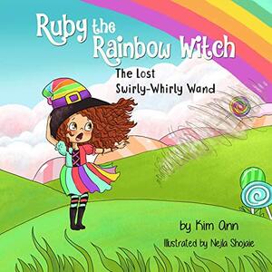 Ruby the Rainbow Witch: The Lost Swirly-Whirly Wand: (Ruby the Rainbow Witch Book 2)