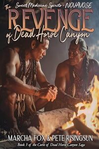 The Revenge of Dead Horse Canyon: Sweet Medicine Spirits - Novavose