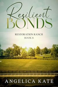 Resilient Bonds (Restoration Ranch Book 8)