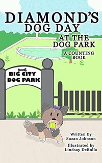 Diamond's Dog Day at the Dog Park: A Counting Book (Diamond's Dog Days)