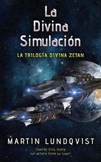 La Divina Simulación (La trilogía divina Zetan nº 1) (Spanish Edition)