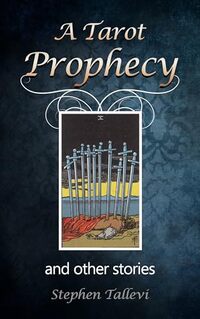 A Tarot Prophecy and Other Stories