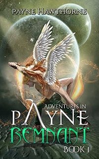 Adventures in Payne: REMNANT - Published on May, 2015