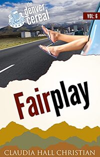 Fairplay: Denver Cereal, Volume 6