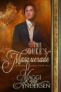 The Duke's Masquerade (Improper Lords Book 1)