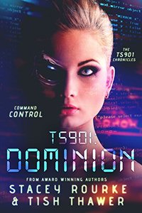 TS901: Dominion : Command Control (TS901 Chronicles  Book 2)