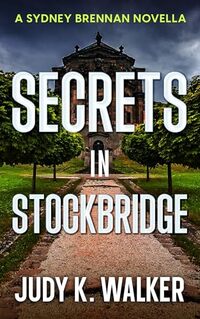 Secrets in Stockbridge: A Sydney Brennan Novella (Sydney Brennan Mysteries Book 2)