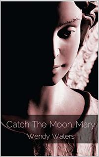 Catch The Moon, Mary