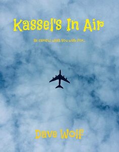 Kassel's in Air: Be careful what you wish for