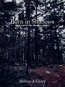 Born in Shadows (The Shadows Series Book 1)