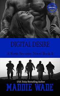 Digital Desire: A Fortis Security Novel Book 8 (Fortis Security Series)