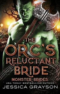 The Orc's Reluctant Bride (Monster Brides)