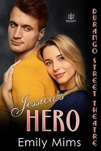 Jessica's Hero (Durango Street Theatre Book 4)
