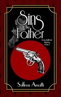 Sins of the Father: A 1920s Mystery (Lucas Rathbone Mysteries Book 2)