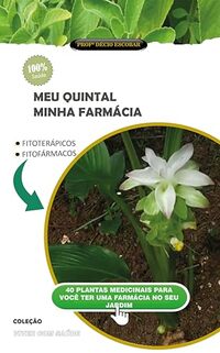 Meu quintal - minha farmÃ¡cia (Portuguese Edition) - Published on Jan, 2024