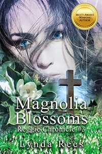 Magnola Blossoms (Reggie Chronicles Book 3)