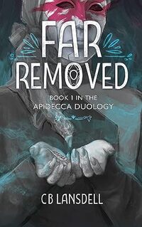 Far Removed (The Apidecca Duology Book 1) - Published on Sep, 2023