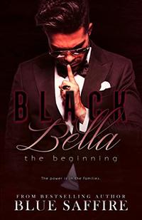 Black Bella: The Beginning : Black Bella Saga: Book 1 - Published on Aug, 2017