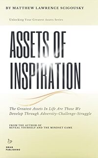 Assets Of Inspiration (Unlocking Your Greatest Assets)