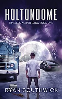 Holtondome (Timeless Keeper Saga Book 1)