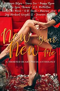 New Year, New Me: A Thorned Heart Press Anthology (Thorned Heart Press Anthologies)