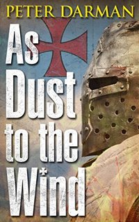 As Dust to the Wind (Crusader Chronicles Book 6)