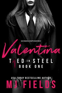 Valentina: Woman Empowered (Tied In Steel Book 1)