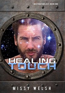 Healing Touch: Gay Scifi M/M Romance (Destination Lost Book 1)