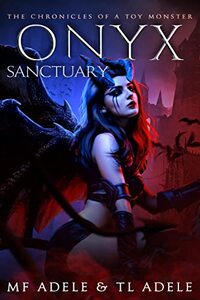 Onyx Sanctuary: The Chronicles of a Toy Monster