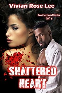 Shattered Heart (Brotherhood Series Book 5)