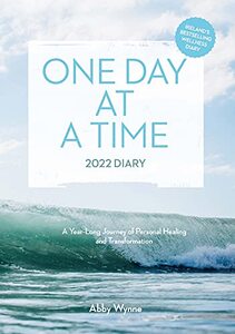 One Day at a Time - 2022 Diary: A Year-Long Journey of Personal Healing and Transformation