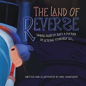 The Land of Reverse: Where Sleep is Just a Matter of Letting Yourself Goâ€¦