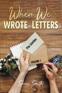 When We Wrote Letters: The Sixties (When We Wrote Letters Series)