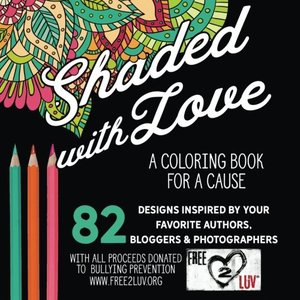 Shaded with Love: A Coloring Book for a Cause