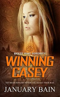 Winning Casey (Brass Ring Sorority Book 1) - Published on Aug, 2017