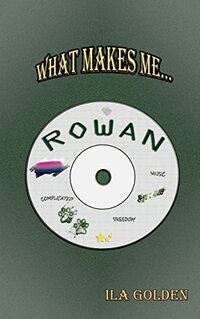 Rowan (What Makes Me Book 2) - Published on Dec, 2022