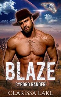 Blaze: Cyborg Ranger (Cyborg Rangers Series Book 1) - Published on Feb, 2021