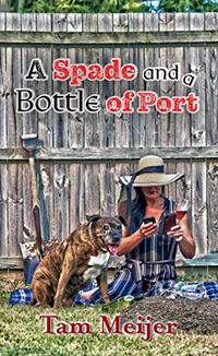 A Spade and a Bottle of Port (Mum's the Word Book 1)