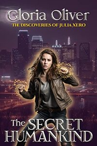 The Secret Humankind: An Urban Fantasy Thriller (The Discoveries of Julia Xero Book 1)