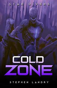 Star Divers: Cold Zone (A Sci-Fi LitRPG Adventure)